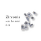 Zirconia semi flat mini