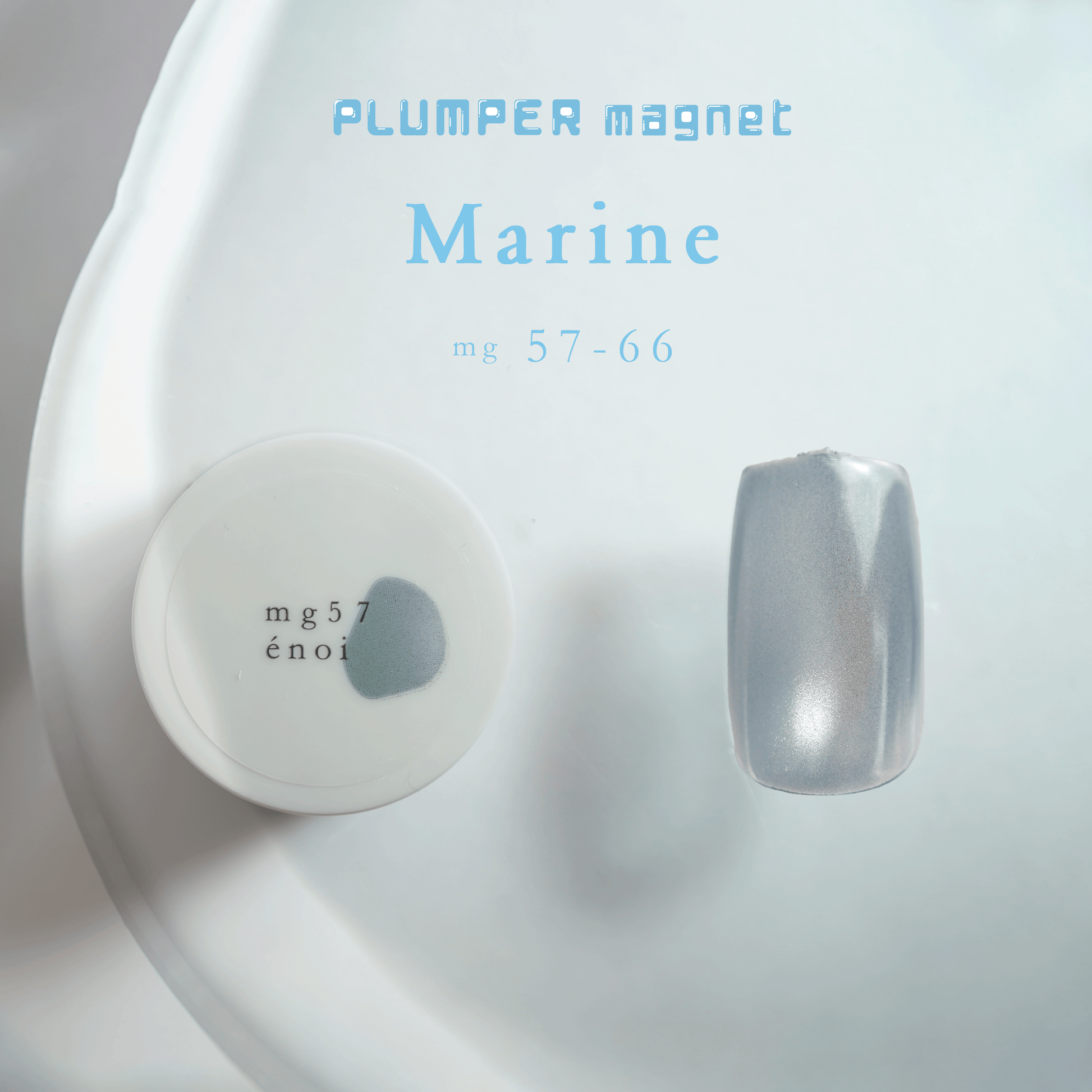 enoi PLUMPER magnet 57〜66 PLUMPER magnet – énoi